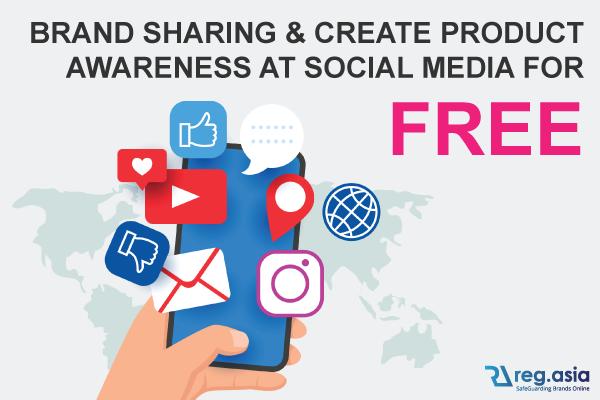 [Reg.Asia] Brand sharing & create product awareness at social media for FREE