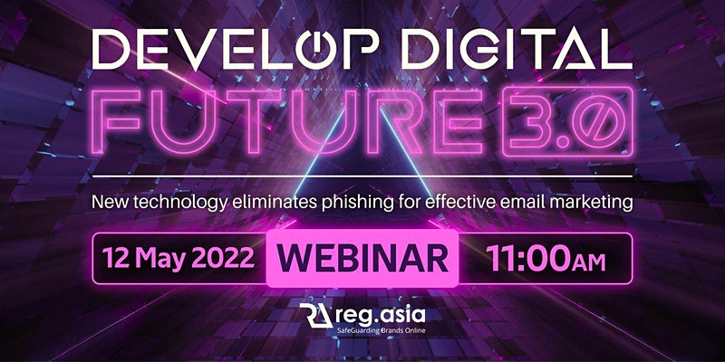 Upcoming Event : Develop Digital Future 3.0 – New technology eliminates phishing for effective email marketing